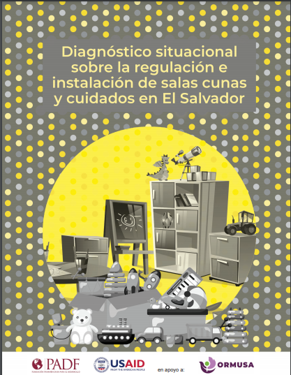 En este momento estás viendo Diagnóstico regulación e instalación de salas cunas y cuidados en El Salvador / ORMUSA